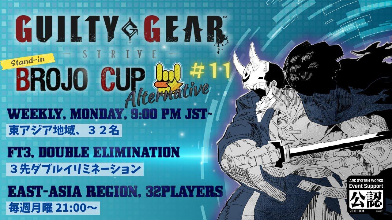 Brojo Cup Alternative #11 Guilty Gear STRIVE ギルティギアオンライントーナメント